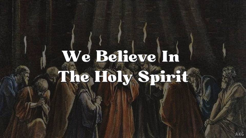 We Believe in the Holy Spirit
